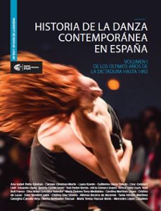historia de la danza contemporanea en españa vol i. de los ultimo s años de la dictadura hasta el 1992-9788494905919