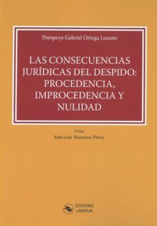 las consecuencias juridicas del despido: procedencia, improcedencia y nulidad-9788494918919