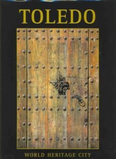 toledo: world heritage citie-juan jose zorrilla jurado-9788495242419