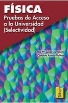 fisica: pruebas de acceso a la universidad (selectividad)-jose mª lucas carrazoni-candido roman vallejo-9788495447319