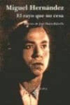 miguel hernandez: el rayo que no cesa-jose maria balcells-9788495498519
