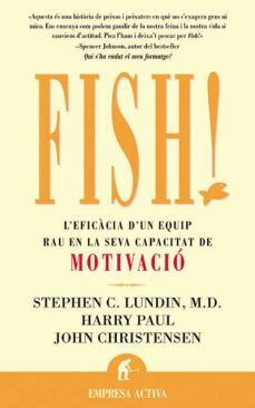 fish!: l eficacia d un equip rau en la seva capacitat de motivaci o-9788495787019