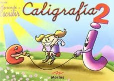 caligrafia 2 (coleccion aprende a escribir)-vicente huidobro-9788495994219