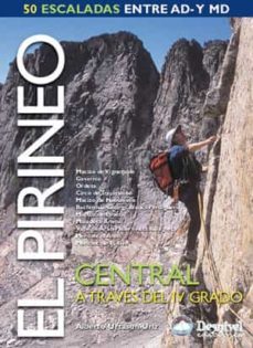 el pirineo central a traves del iv grado: 50 escaladas entre ad-m d-9788496192119