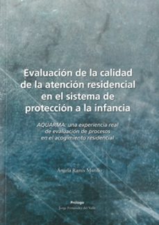 evaluacion de la calidad de la atencion residencial en el sistema de proteccion-angela ramis murillo-9788496199019