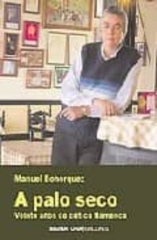 a palo seco: veinte años de critica flamenca-9788496210219
