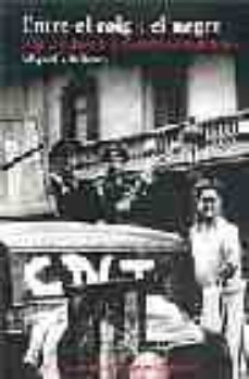 entre el roig i el negre: una cronica de la barcelona anarquista-9788496444119