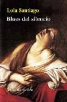blues del silencio-lola santiago-9788496464919