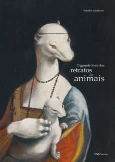 o grande livro dos retratos de animais (portugues)-svjetlan junakovic-9788496573819