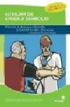 auxiliar de ayuda a domicilio: servicio de asistencia a domicilio , la salud del asistido y prevencion y atencion socio-sanitaria-9788496578319