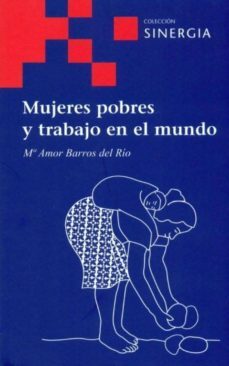 mujeres pobres y trabajo en el mundo-maria amor barros del rio-9788496611719