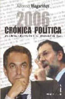 cronica politica: 2006 un año de crispacion y de proceso de paz-alfonso magariños-9788496715219