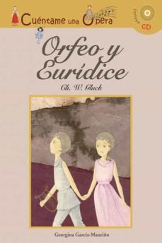 orfeo y euridice - cuentame una opera-georgina garcia mauriño-9788496836419