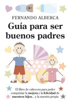 guia para ser buenos padres-fernando alberca de castro-9788496947719