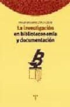 la investigacion en biblioteconomia y documentacion-9788497040419