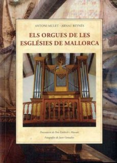 orgues de les esglesies de mallorca-antoni mulet-arnau reynes-9788497166119