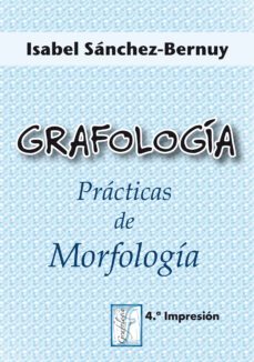 grafologia: practicas de morfologia (3ª ed.)-i. sanchez bernuy fernandez riesco-9788497271219