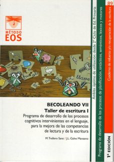 becoleando vii. taller de escritura i. programa de desarrollo de los procesos cognitivos intervinientes en el lenguaje, para la competencias de lectura y de la escritura-9788497274319