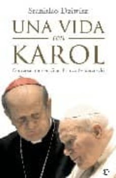 una vida con karol: convesacion con gian franco svidercoschi-stanislao dziwisz-9788497347419