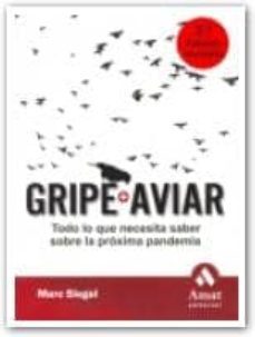 la gripe aviar (2ª ed.): todo lo que necesita saber sobre la prox ima pandemia-9788497352819