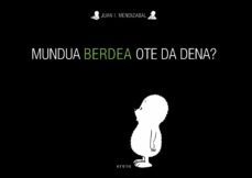 mundua berdea ote da dena?-juan ignacio menizabal-9788497467919