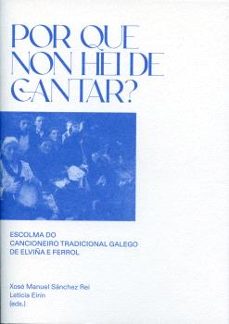 por que non hei de cantar?-xose manuel sanchez rei-9788497499019