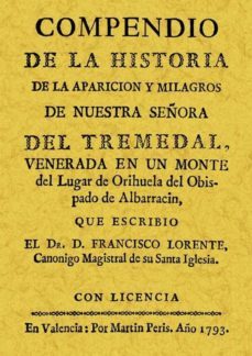 compendio de la historia de la aparicion y milagros de nuestra se ñora en el tremedal (facsimil)-francisco llorente-9788497615419