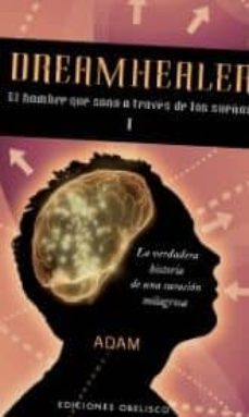 dreamhealer i: el hombre que sana a traves de los sueños-9788497776219
