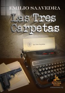 las tres carpetas-emilio saavedra-9788498026719