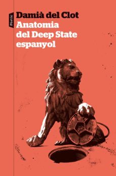 anatomia del deep state espanyol-damia del clot trias-9788498095319