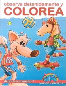 deporte y animales 1: observa detenidamente y colorea-9788498236019