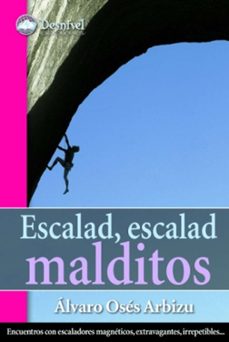 escalad, escalad malditos-alvaro oses arbizu-9788498290219