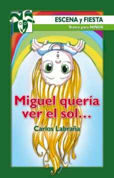 miguel queria ver el sol-miguel labraña-9788498427219