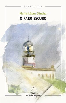 o faro escuro-maria lopez sandez-9788498655919