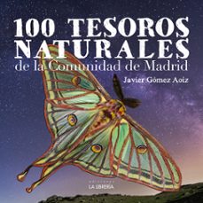 100 tesoros naturales de la comunidad de madrid-javier gomez aoiz-9788498734119