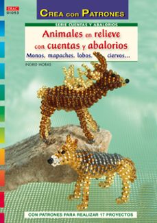 animales en relieve con cuentas y abalorios: monos, mapaches, lob os, ciervos (crea con patrones)-ingrid moras-9788498741919