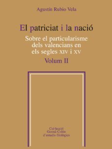 el patriciat i la nacio volum 2-agustin rubio i vela-9788498835519