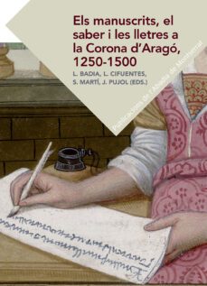 els manuscrits, el saber i les lletres a la corona d arago, 1250- 1500-9788498838619