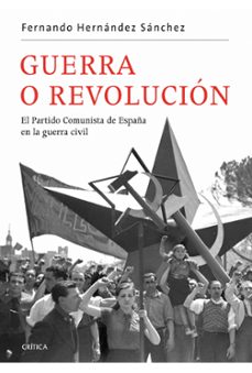 guerra o revolucion: el partido comunista de españa en la guerra civil-9788498921519