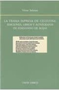 la trama impresa de celestina: ediciones, libros y autografos de fernando de rojas-9788498951219
