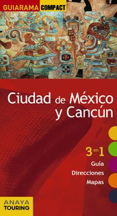 ciudad de méxico y cancún 2017 (guiarama compact)-caridad plaza rivera-9788499359519