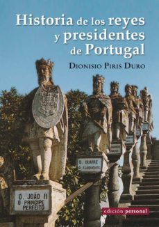 historia de los reyes y presidentes de portugal-dionisio piris duro-9788499462219