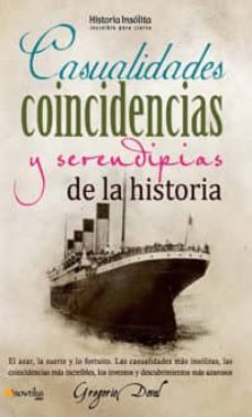 casualidades, coincidencias y serentipias de la historia-gregorio doval-9788499671819