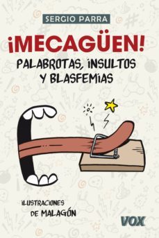 ¡mecaguen! palabrotas, insultos y blasfemias (ebook)-sergio parra-9788499743219