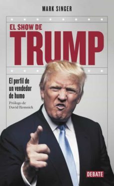 el show de trump: el perfil de un vendedor de humo-9788499926919