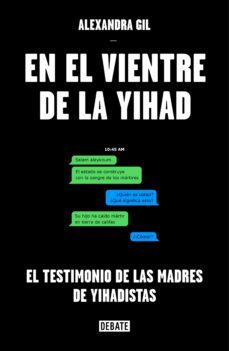 en el vientre de la yihad (ebook)-alexandra gil-9788499927619