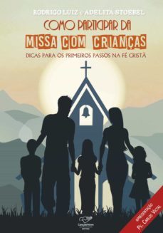 como participar da missa com crianças? (ebook)-rodrigo luiz-adelita stoebel-9788553391219