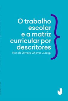 o trabalho escolar e a matriz curricular por descritores (ebook)-9788556620019