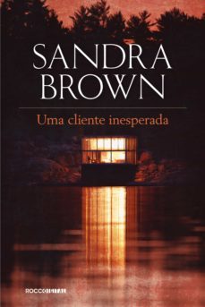 uma cliente inesperada (ebook)-sandra brown-9788581222219
