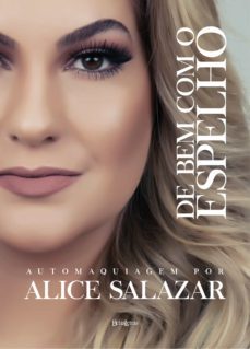 de bem com o espelho (ebook)-alice salazar-9788581740119